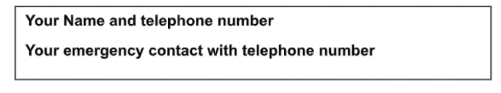Your name and phone number, Your emergency contact's name and phone number